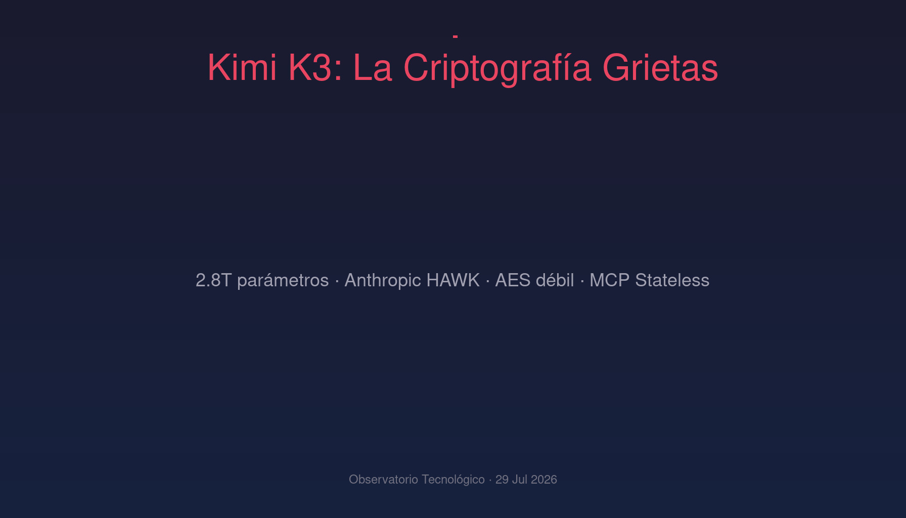 Kimi K3, Anthropic Cryptanalysis y Codex Security: La IA empieza a auditarse a sí misma